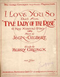 I Love You so - Duet from "The Lady of the Rose" A New Musical Play - The George Edwardes (Daily Theatre) Production