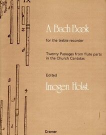 A Bach Book for the Treble Recorder - 20 Passages from Flute Parts in the Church Cantatas