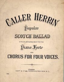 Caller Herrin - Popular Scotch Ballad - Arranged for Pianoforte and Chorus for Four Voices