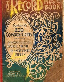 The Record Music Book - Contains 200 Compositions comprising Songs with Pianoforte Accompaniments, Dance Music and Pianoforte Pieces