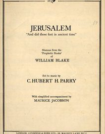 Jerusalem "And did those feet in ancient time". Stanza from the "Prophetic Books" of William Blake