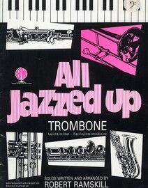 All Jazzed Up - for Trombone
