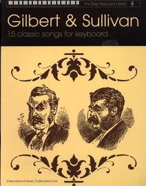 Gilbert & Sullivan - 15 Classic Songs for Keyboard - The Easy Keyboard Library