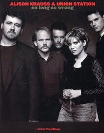 Alison Krauss & Union Station - So Long So Wrong - For Voice, Guitar & Banjo