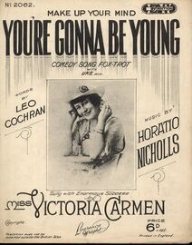 Make up your Mind, You're gonna be Young - Comedy Song Foxtrot with Uke Acc. Sung with Enormous Success by Miss Victoria Carmen