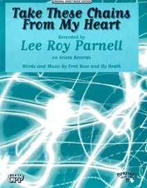 Take These Chains from my Heart - Recorded by Lee Roy Parnell - Original Sheet Music Edition