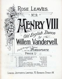Henry VIII, old English dance, No. 9 of "Rose Leaves"