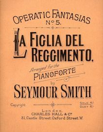 La Figlia del Reggimento - Arranged for the Pianoforte - Operatic Fantasias Series No. 5