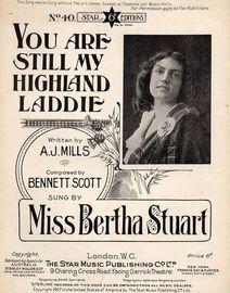 You are still my Highland Laddie - Sung by Miss Bertha Stuart - The Star Music Co. 6d edition No. 40 - For Piano and Voice