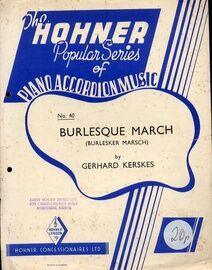 Burlesque march - No. 40  The Hohner Popular series of piano accordion music