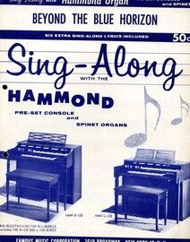 Beyond the Blue Horizon -Written for the Hammond Organ inc. six extra sing a long lyrics