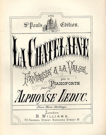 La Chatelaine - Fantaise a la valse pour le Pianoforte - The St. Pauls Edition