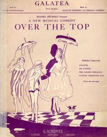 Galatea - Song for Piano and Voice - From Messrs. Schubert's new musical comedy "Over the Top"
