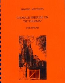 Chorale Prelude On "Saint Thomas" for Organ - For Joan Gwendoline