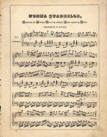 Norma Quadrille - Comprising the Principal Airs in the celebrated Opera - For Piano Solo