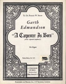 A Carpenter Is Born (From "Apostolic Symphony") - For Organ - Fischer Edition No. 7187