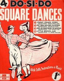 4 Do Si Do Squares Dances - With Calls, Dance Instructions and Music - For Piano and Voice