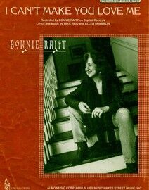 I Can't Make you Love me - Featuring Bonnie Raitt - Original Sheet Music Edition