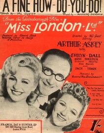 A Fine How-Do-You-Do  - Song - Featuring Arthur Askey, Evelyn Dall & Anne Shelton in "Miss London Ltd"