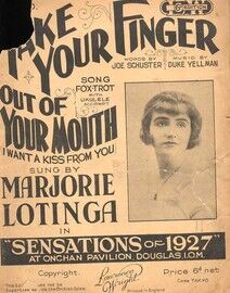 Take your finger out of your mouth (I want a kiss from you) - Marjorie Lotinga
