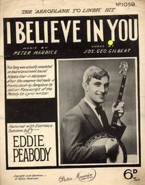 I Believe in You - Song - Featured with Enormous Success by Eddie Peabody