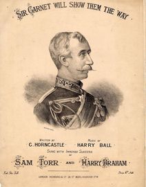 Sir Garnet Will Show Them the Way - As Sung with immense Success by Sam Torr and Harry Braham - A Patriotic British Song about the Zulu war