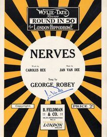 Nerves - Sung by George Robey in The Wylie-tate Revue "Round in 50" at the London Hippodrome - For Piano and Voice