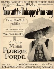 You can't be unhappy if You sing - Song Fox-Trot for Piano and Voice with Ukulele chord symbols - Feldman's 6d Edition No. 1931 - Sung by Miss Florrie