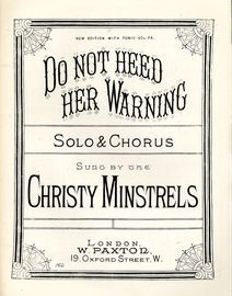 Do Not Heed Her Warning - Solo & Chorus - As sung by the Christy Mistrels - Paxton Edition No. 162