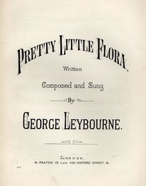 Pretty Little Flora - As sung by George Leybourne - Paxton edition No. 317