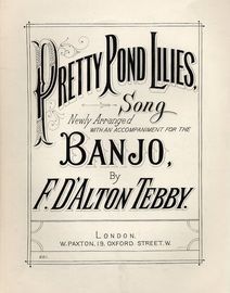 Pretty Pond Lilies - Song newly arranged with an accompaniment for the Banjo - Paxton edition no. 651