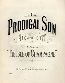 The Prodigal Son - A Comical Ditty - As sung in "The Isle of Champagne" - Paxton edition No. 988 - Song