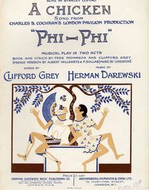 A Chicken - Song from Charles B. Cochran's London Pavilion production "Phi-Phi"
