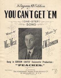 You Can't Get 'Em (One-Step) Song - Sung in Gordon Loates' Successful Production "Peaches" - Kingsway 6d Edition