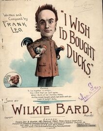 I Wish I'd Bought Ducks - Sung by Wilkie Bard