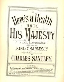Here's a Health Unto His Majesty - A Loyal Baritone Song of the Time King Charles 1st - Sung with the Greatest Success by Charles Santley