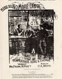Please Sell No More Drink to My Father - Temperance Song & Chorus - Dedicated to Sir Wilfrid Lawson, The True Friend of the cause of Temperence