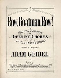 Row, Boatman, Row! - Capital quartett or opening chorus for amateur minstrel troupes