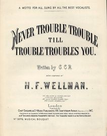 Never Trouble Trouble Till Trouble Troubles You - Musical Bouquet No. 5076