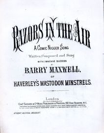 Razors in the Air - Comic Nigger Song sung by Barry Maxwell with the Haverly's Mastodon Minstrels - Musical Bouquet No. 6347