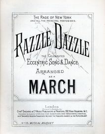 Razzle Dazzle  - The Celebrated Eccentric Song & Dance arranged as a March - The Rage of New York and all the Principal Pantomimes