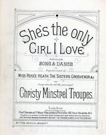 She's the only Girl I Love - Popular Song & dance popularized by The Sisters Grosvenor and sung by all the principal Christy Minstrel Troupes