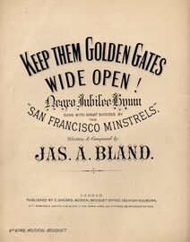 Keep Them Golden Gates Wide Open! - Negro Jubilee Humn - Sung With Great Success by "San Francisco Minstrels"