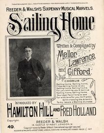 Sailing Home - As Introduced by Hamilton Hill and Fred Holland - Reeder & Walsh's Sixpenny Musical Marvels Edition No. 49