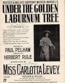 Under the Golden Laburnum Tree - As Introduced by Miss Carlotta Levey - Reeder & Walsh's Sixpenny Musical Marvels Series No. 77