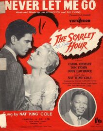 Never let me go - Sung by Nat "King" Cole - From "The Scarlet Hour" starring Carol Ohmart, Tom Tryon, Jody Lawrance and Nat "King" Cole