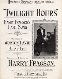 "Twilight Hours" - Harry Fragsons's Last Song - Howards Sixpenny Popular Edition No. 33