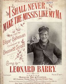 I Shall Never Make the Missis Like My Ma - As sung by Leonard Barry