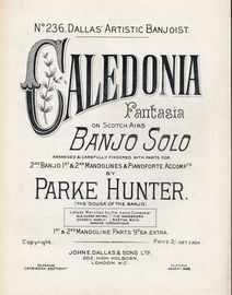 Caledonia Fantasia on Scotch Airs - Banjo Solo Arranged & Carefully Fingered, with Parts for 2nd Banjo, 1st & 2nd Mandolines & Pianoforte Accompanimen