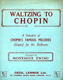 Waltzing to Chopin - A Selection of Chopin's Famous Melodies - Adapted for the Ballroom